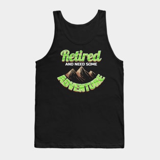 Logo Retired And Need Some Adventure In Mountains On Camping Tank Top